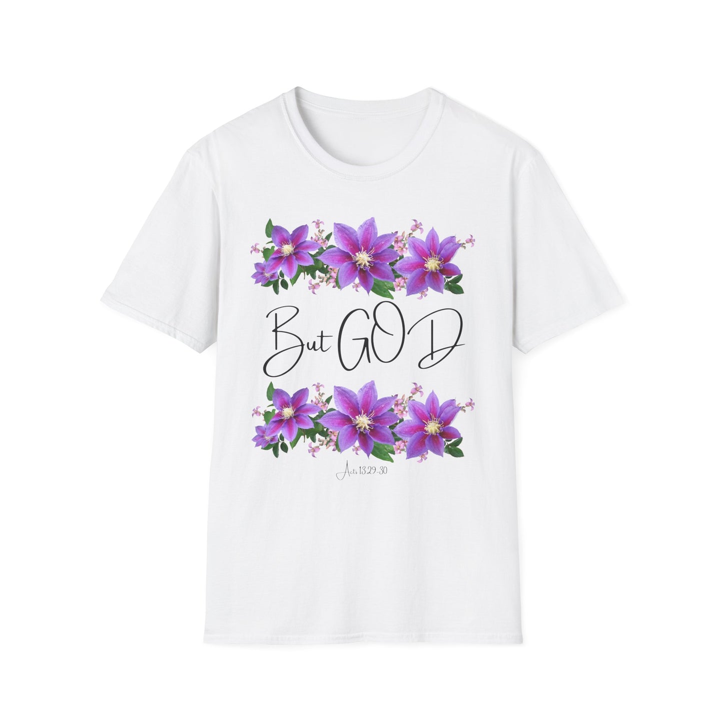 But GOD - Unisex Softstyle T-Shirt