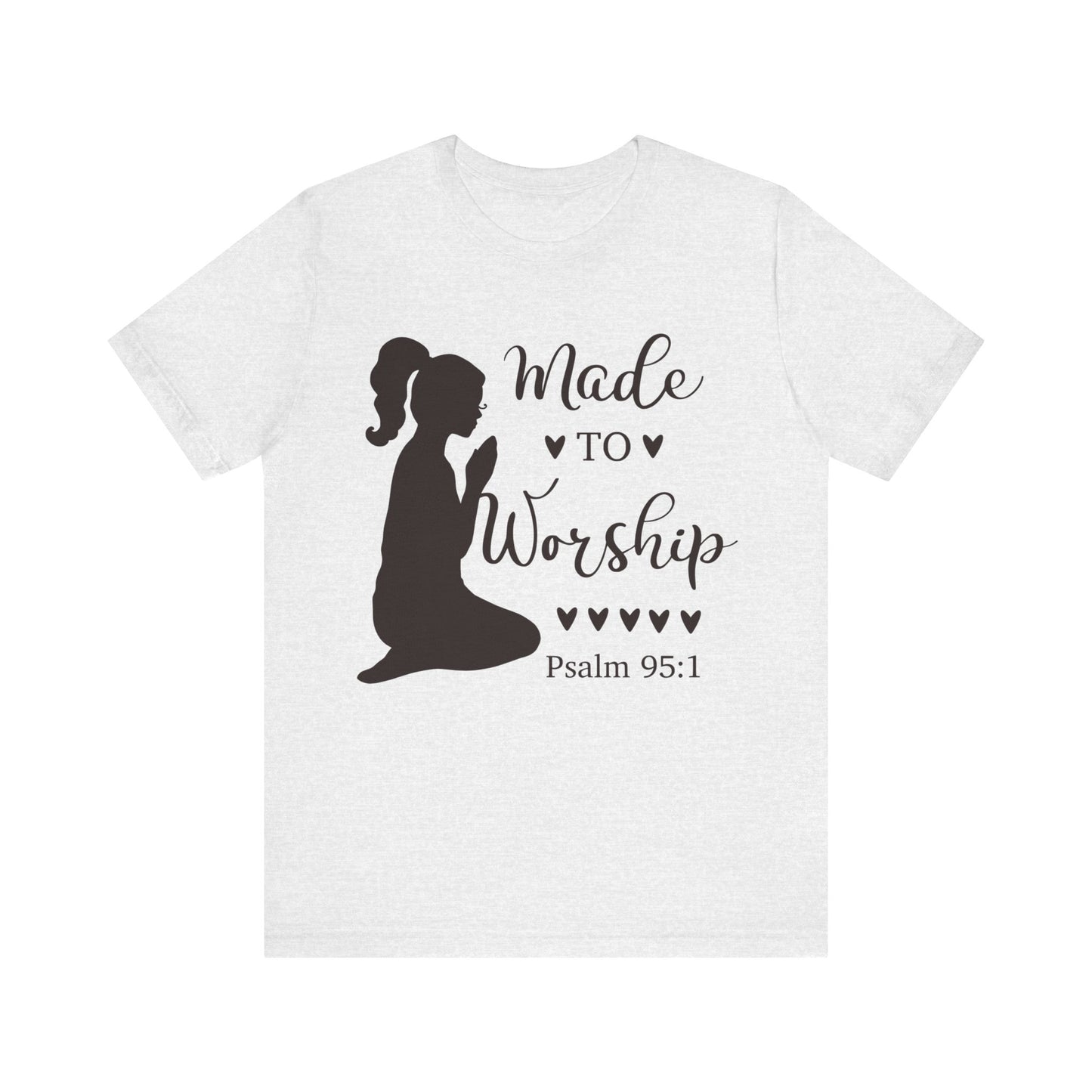 Made to Worship - Unisex Jersey Short Sleeve Tee