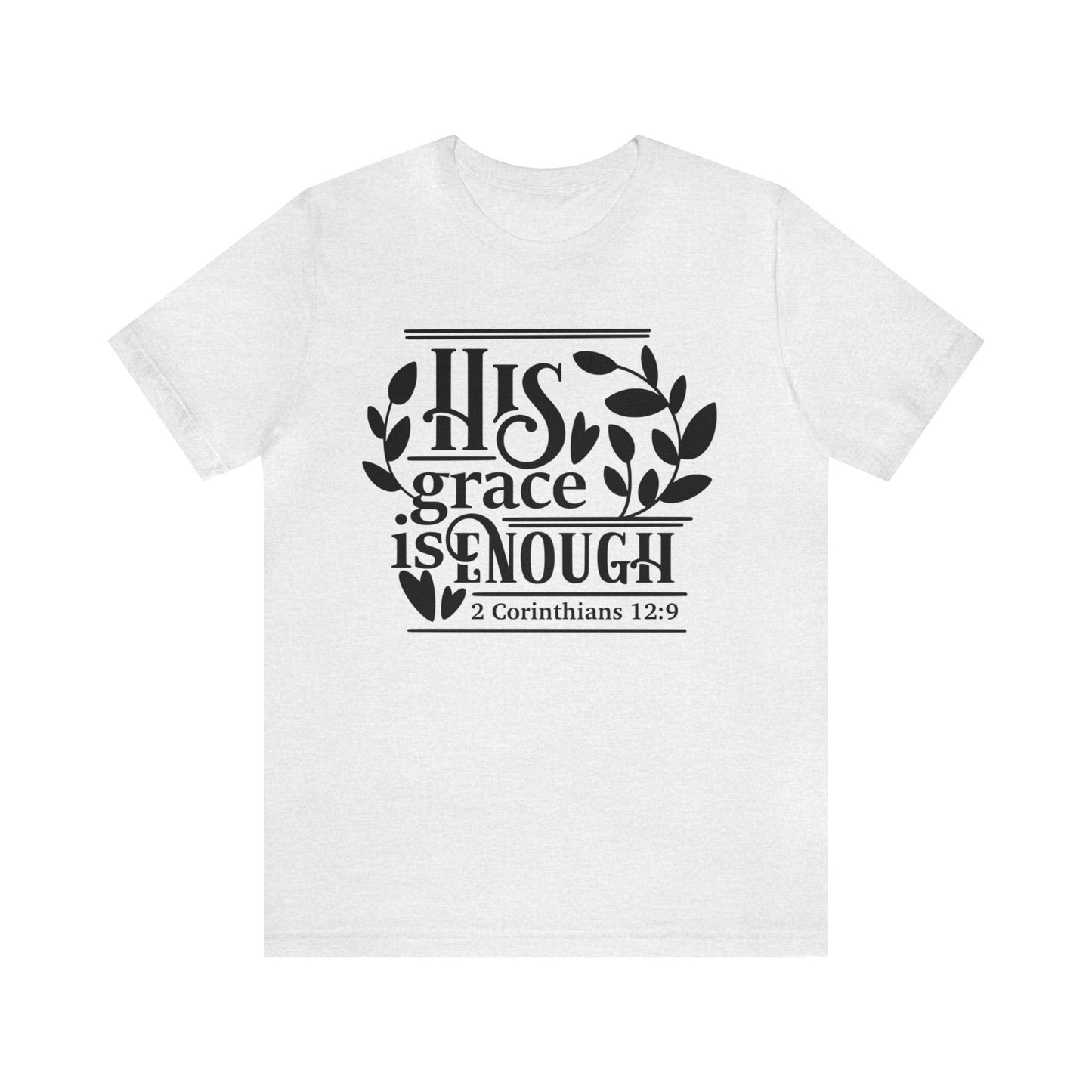 His Grace is Enough  - Unisex Jersey Short Sleeve Tee