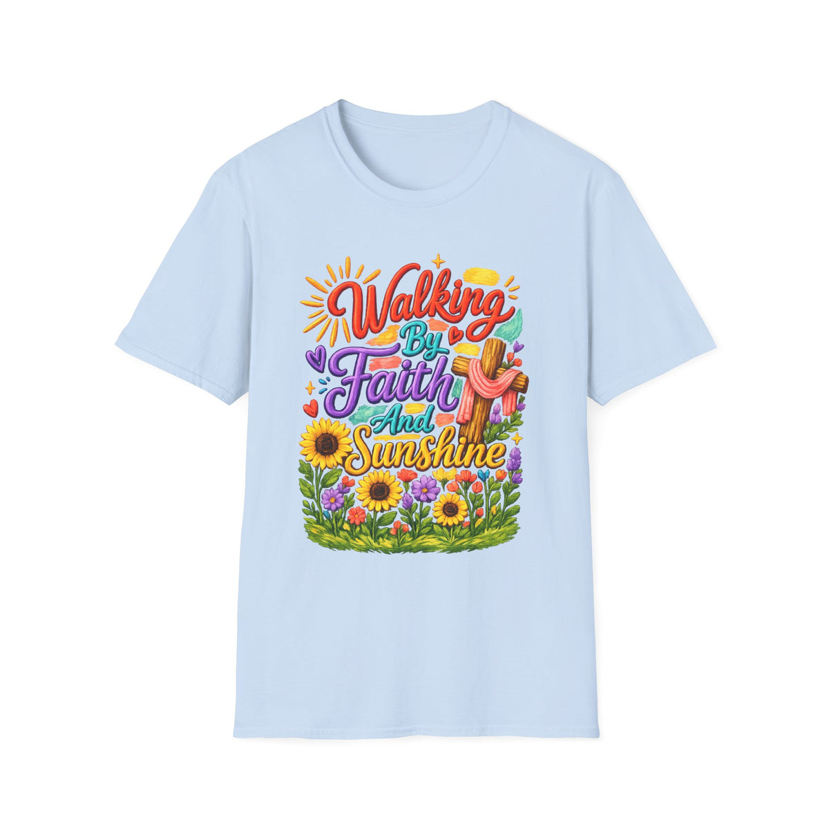 Walking By Faith and Sunshine T-Shirt