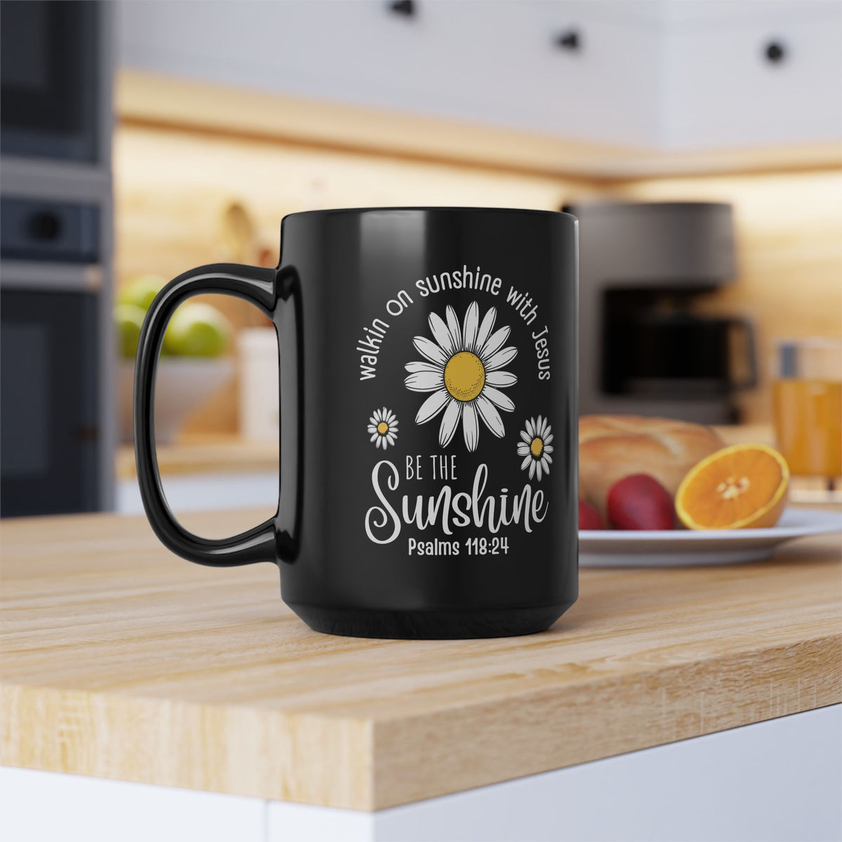 Inspirational Mug — "Be the Sunshine" Daisy Psalm 118:24 Christian Coffee Cup (11oz/15oz)