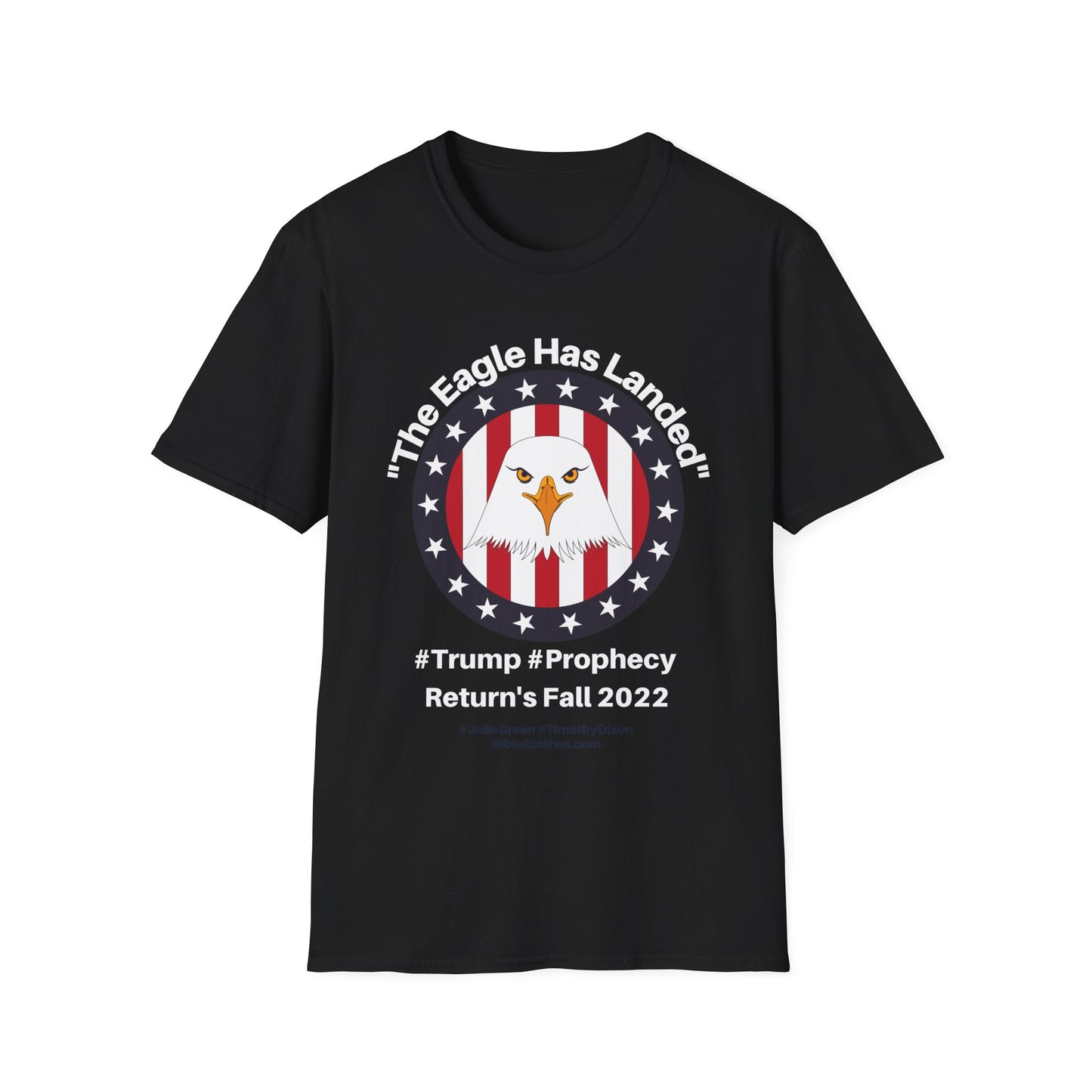 Trumps Prophecy Returns Fall 2022 / Prophets Julie Green Timothy Dixon / Men's and Woman's Softstyle T-Shirt