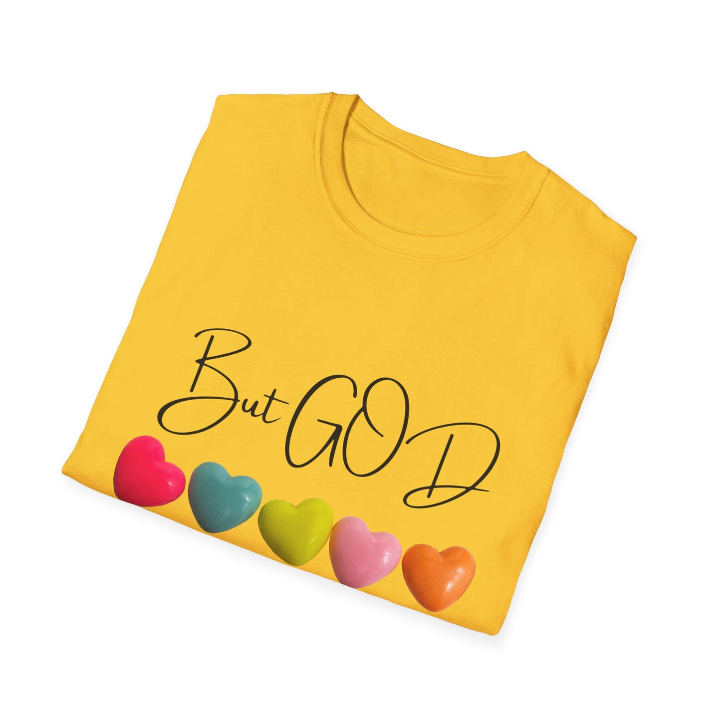 But GOD - Mens and Womans Unisex Softstyle T-Shirt