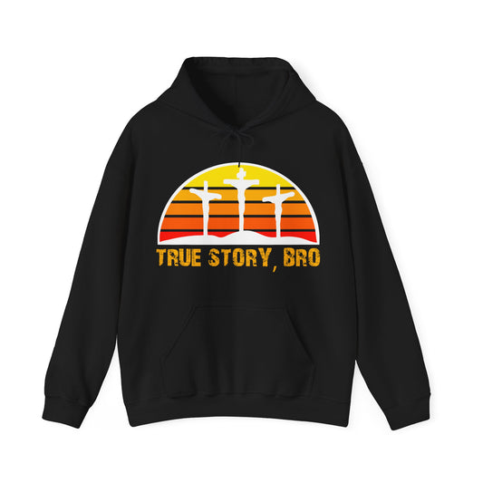 True Story Bro - (Printed Both Sides) Unisex Heavy Blend Hooded Sweatshirt