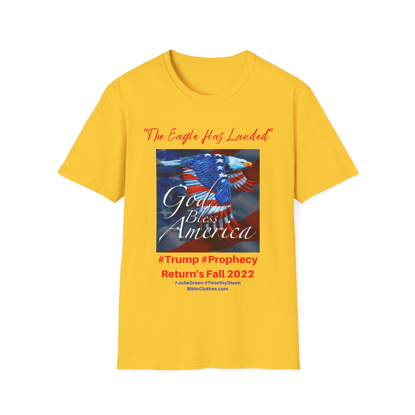 Trumps Prophecy Returns Fall 2022 / Prophets Julie Green Timothy Dixon / Men's and Woman's Softstyle T-Shirt