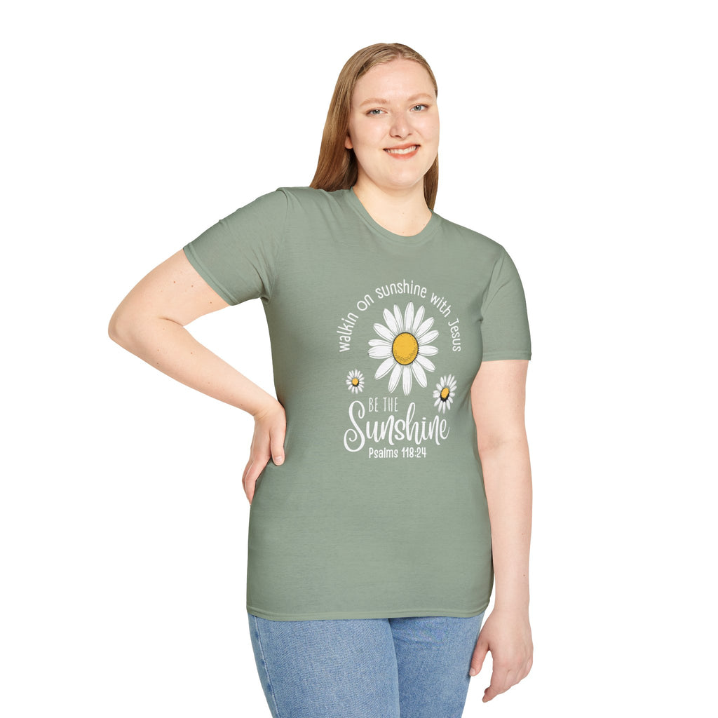 Be the Sunshine Daisy T-Shirt — "Walkin' on Sunshine with Jesus" Christian Tee (Psalm 118:24)