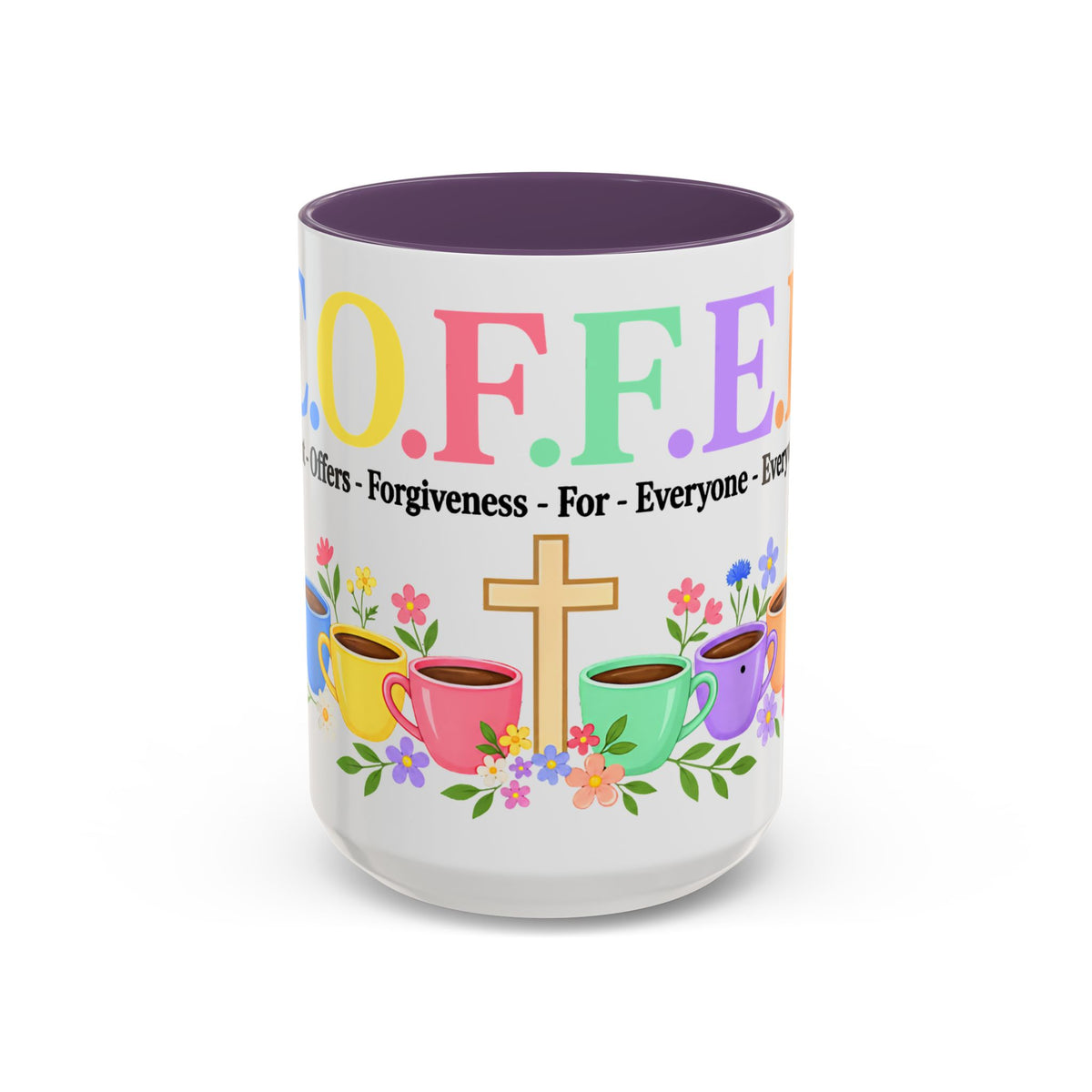 Coffee Lover Floral Graphic - C.o.f.f.e.e. (Christ - Offers - Forgiveness - For Everyone - Everywhere)  Accent Coffee Mug (11, 15oz)