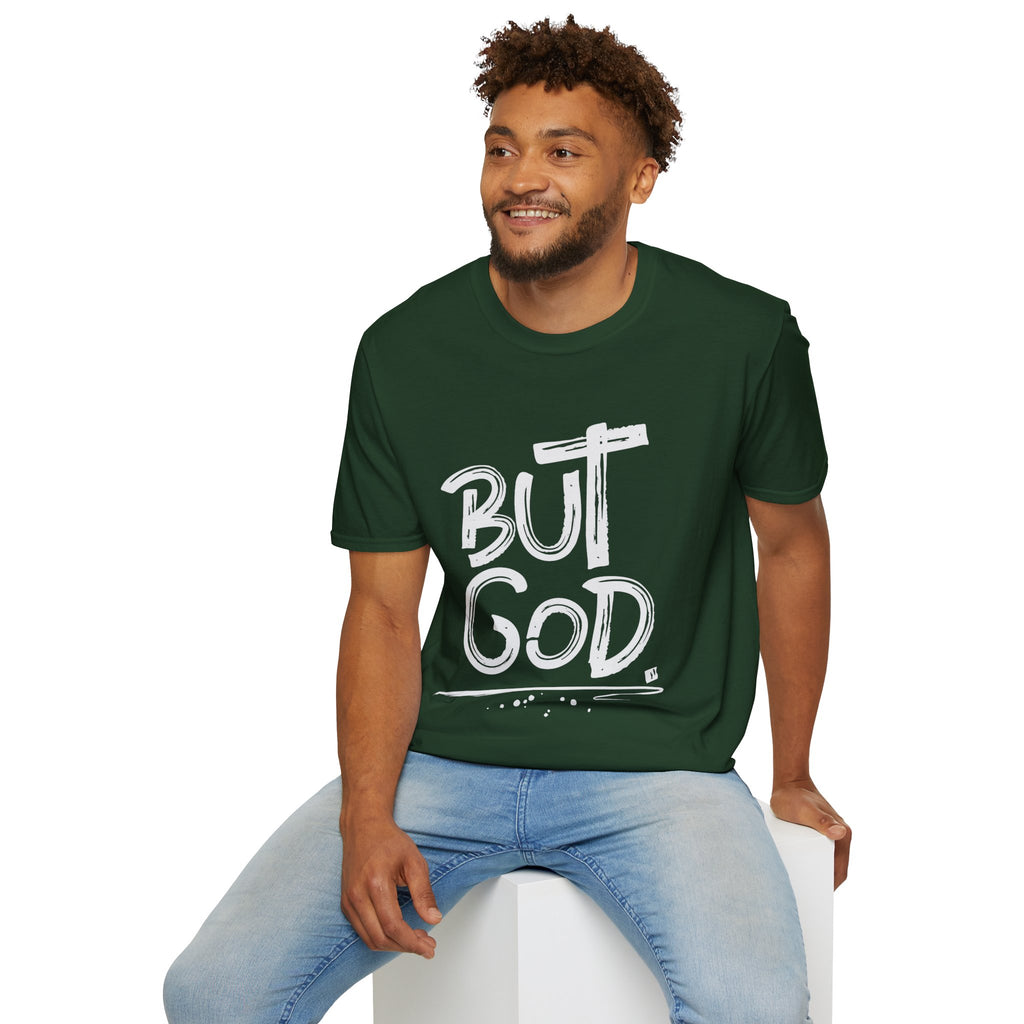 But GOD - Mens and Womans  Softstyle T-Shirt