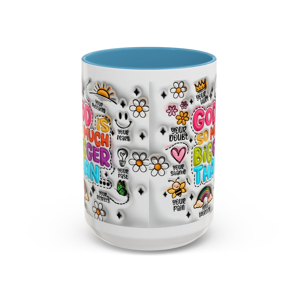 God Is So Much Bigger Than Coffee Mug