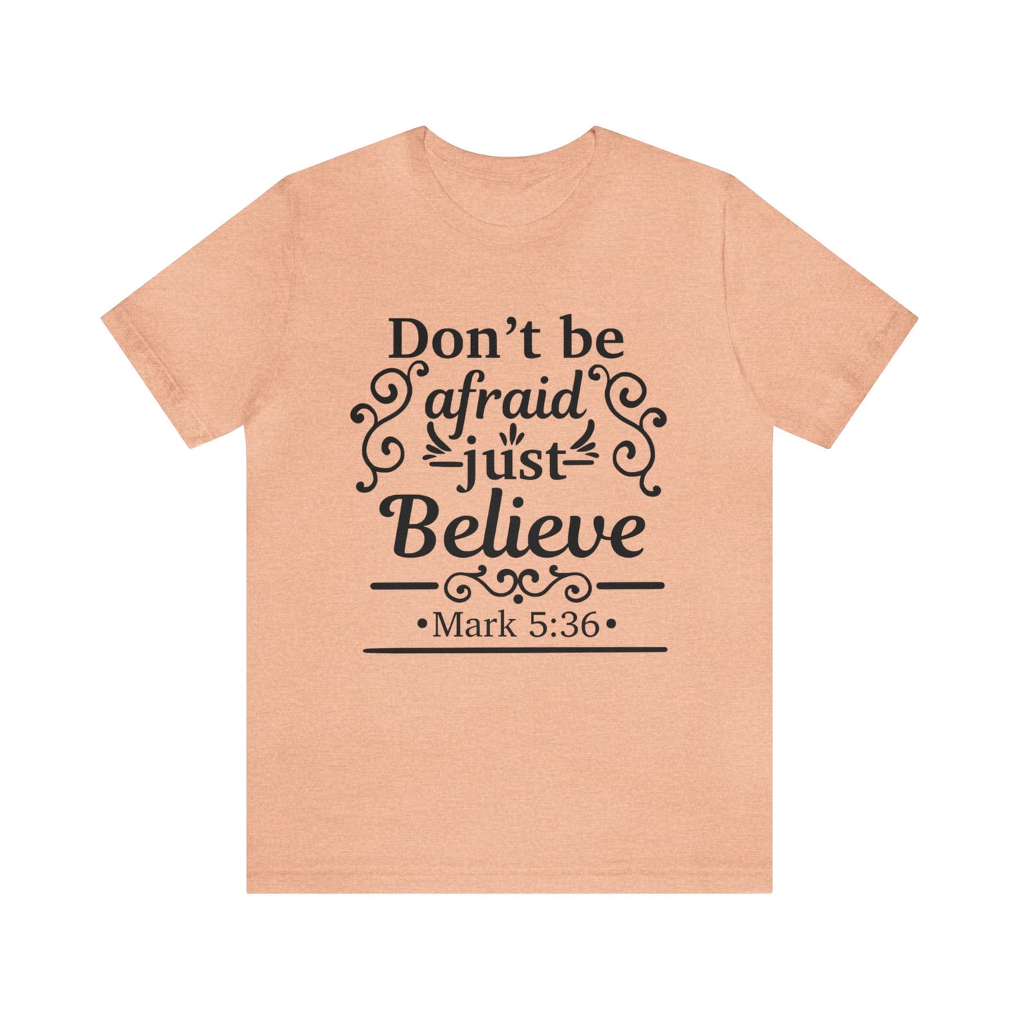 Dont Be Afraid - Unisex Jersey Short Sleeve Tee