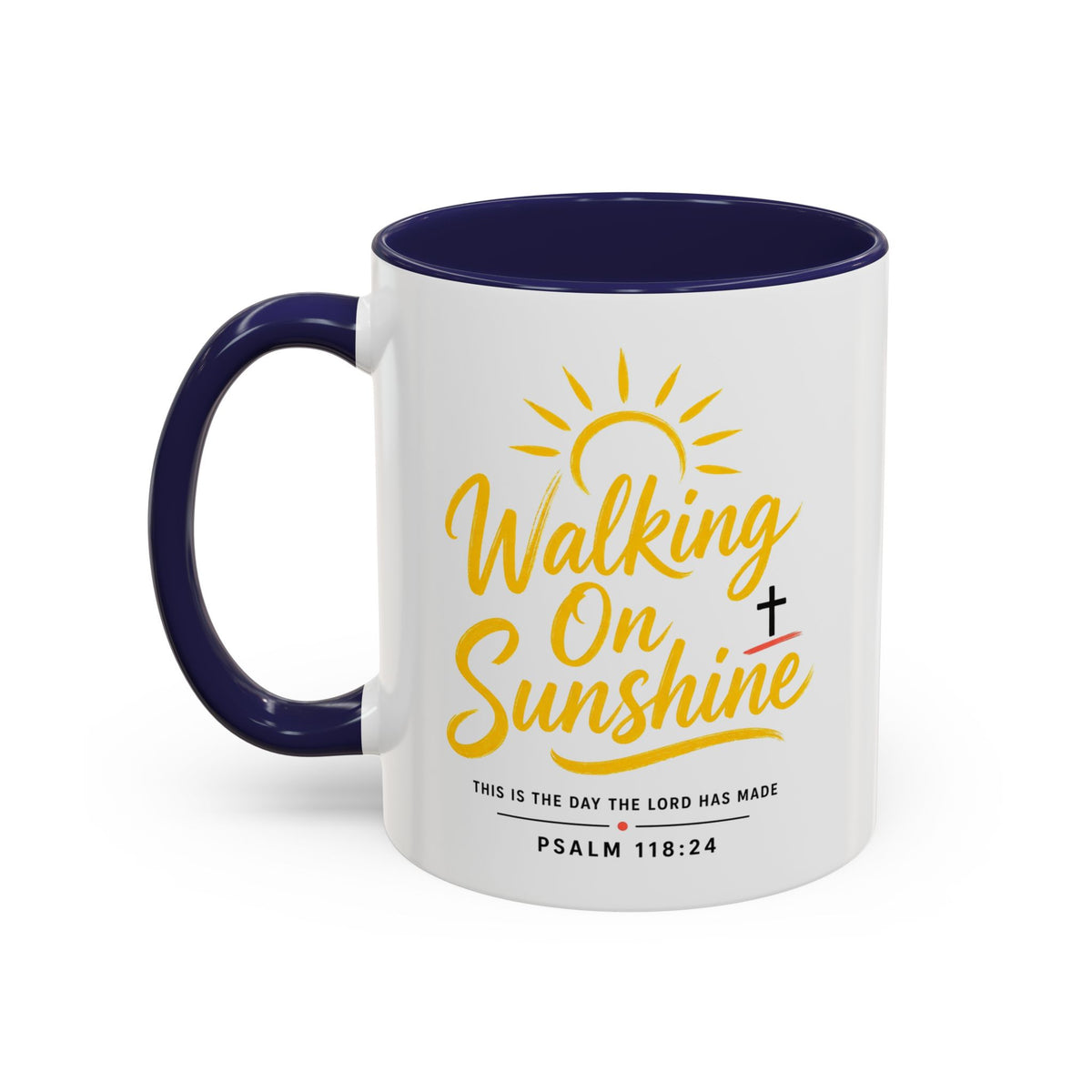 Walking on Sunshine Psalms 118:24  Accent Coffee Mug (11, 15oz)