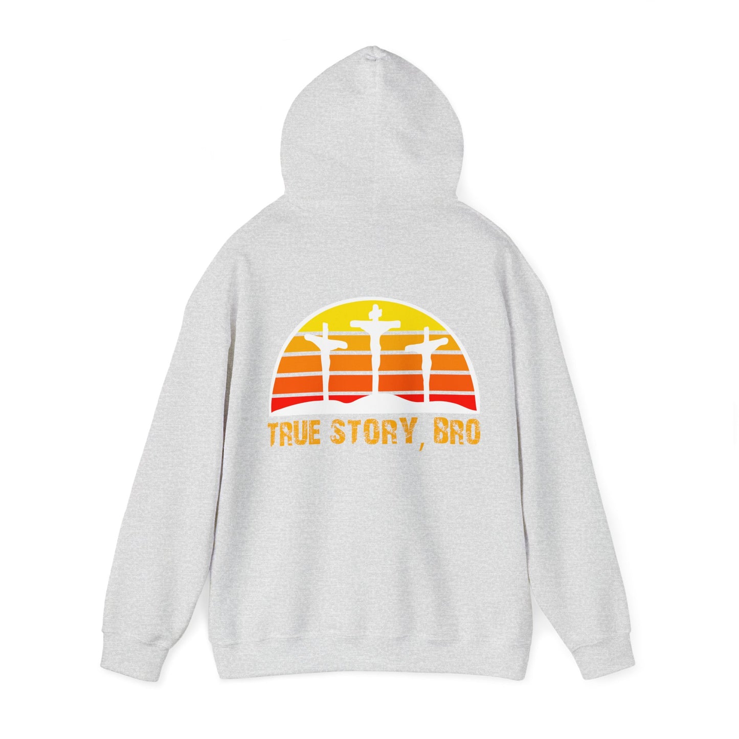 True Story Bro - (Printed Both Sides) Unisex Heavy Blend Hooded Sweatshirt