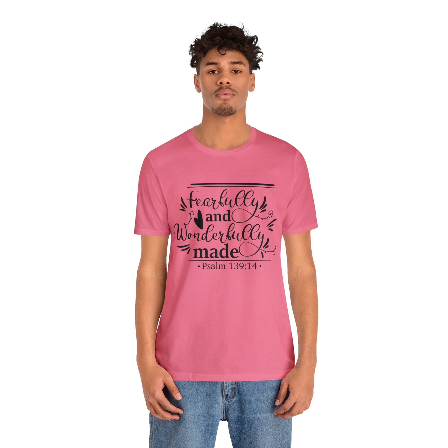 Fearfully and Wonderfully Made - Unisex Jersey Short Sleeve Tee