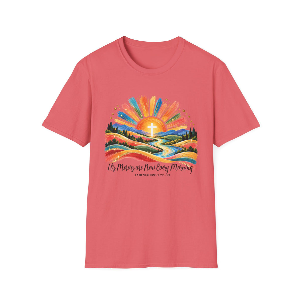 His Mercies are New Every Morning Lamentations: 22-23  T-Shirt