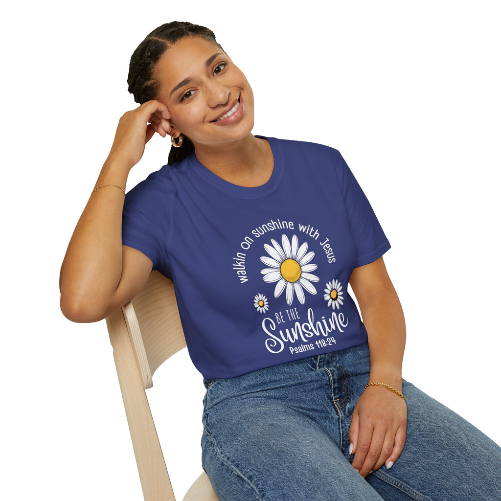 Be the Sunshine Daisy T-Shirt — "Walkin' on Sunshine with Jesus" Christian Tee (Psalm 118:24)
