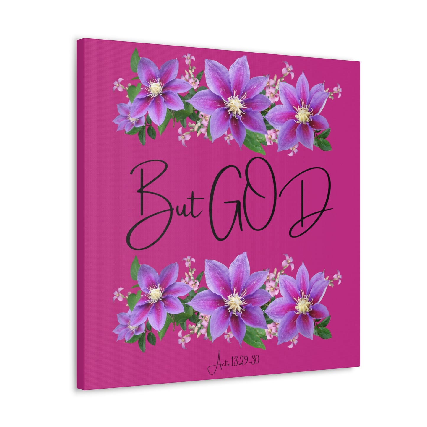 But GOD - Acts 13 29-30 Canvas Gallery Wraps