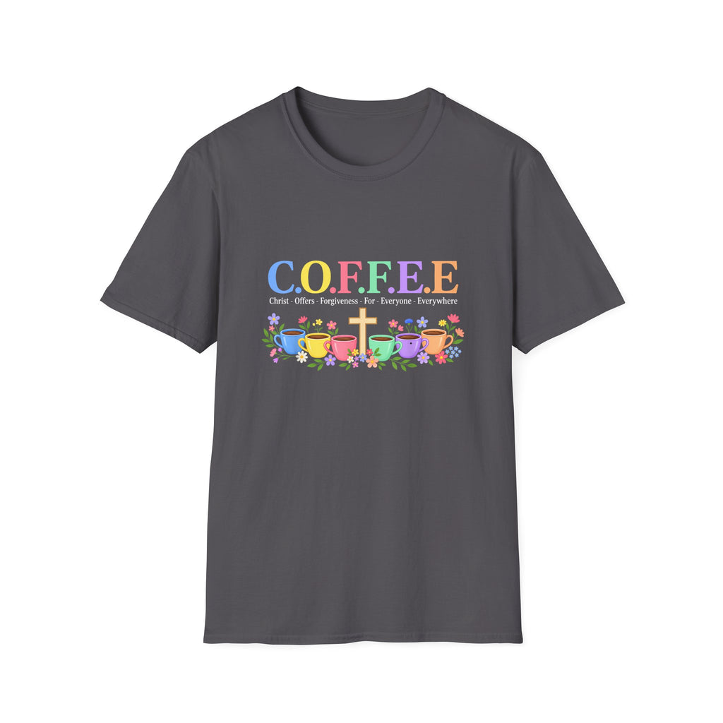 Coffee Lover Floral Graphic - C.o.f.f.e.e. (Christ - Offers - Forgiveness - For Everyone - Everywhere)  Softstyle T-Shirt