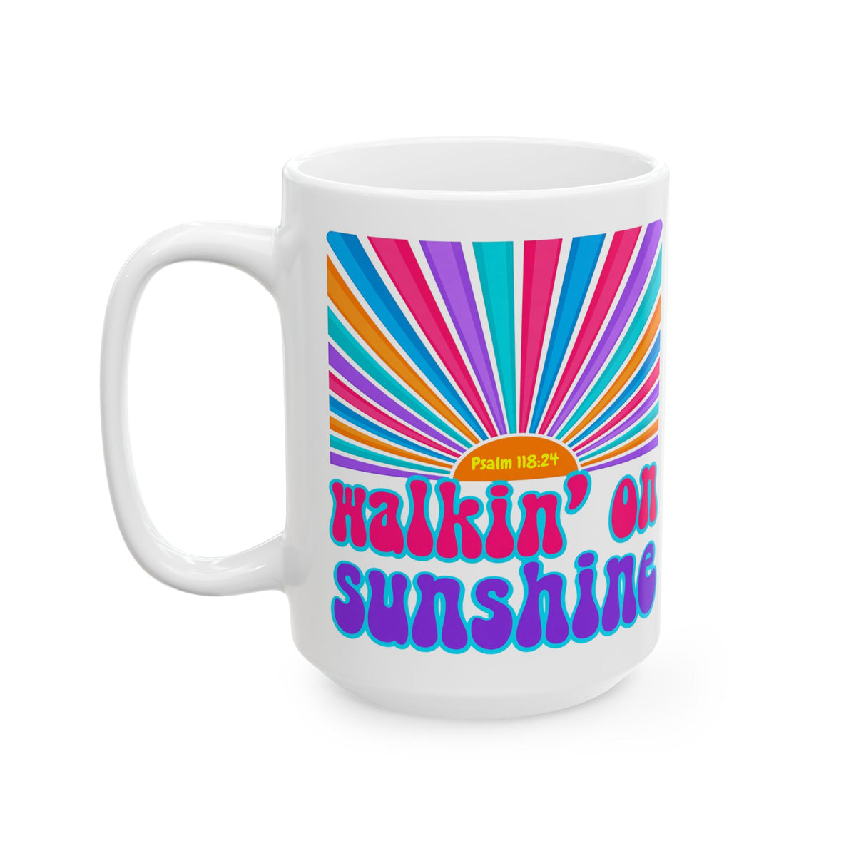 Walking on Sunshine Christian Coffee Mug — "Lord's Glory with Lori" Colorful Sunrise Faith Mug (11oz, 15oz)