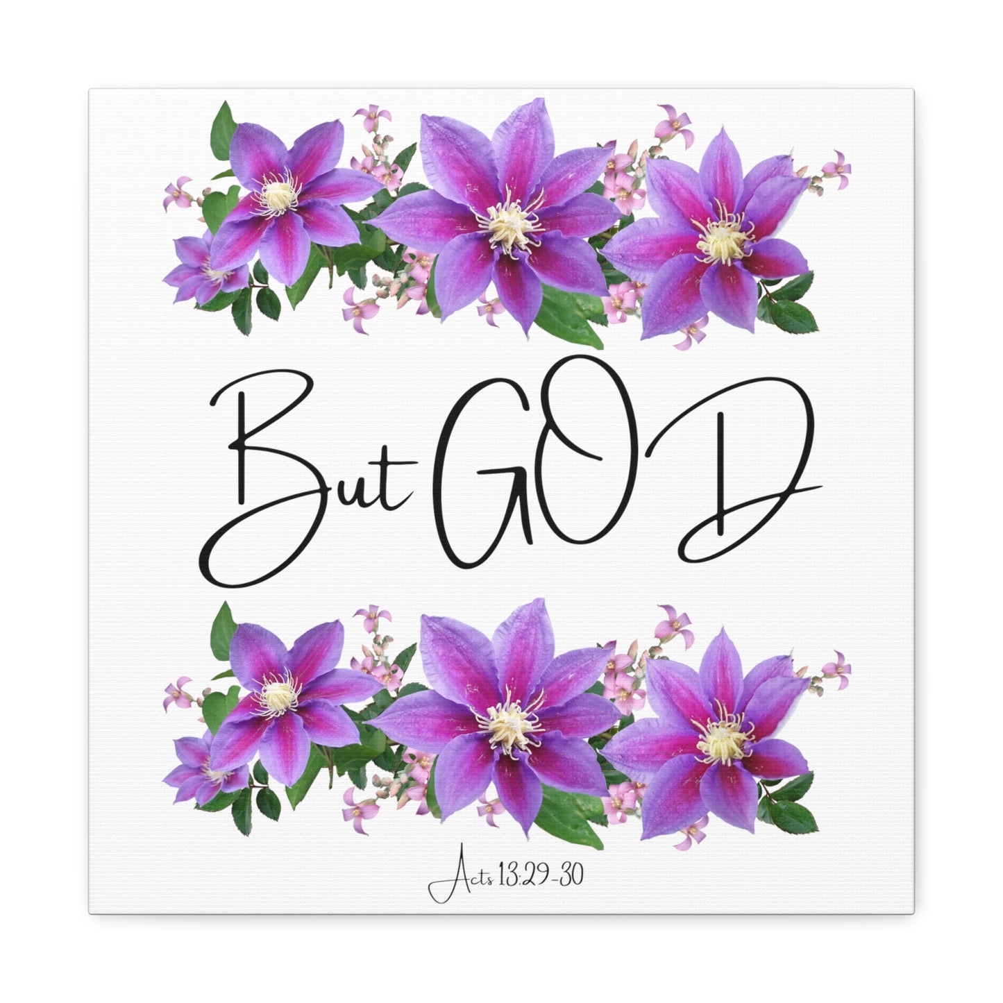 But GOD - Acts 13 29-30 Canvas Gallery Wraps