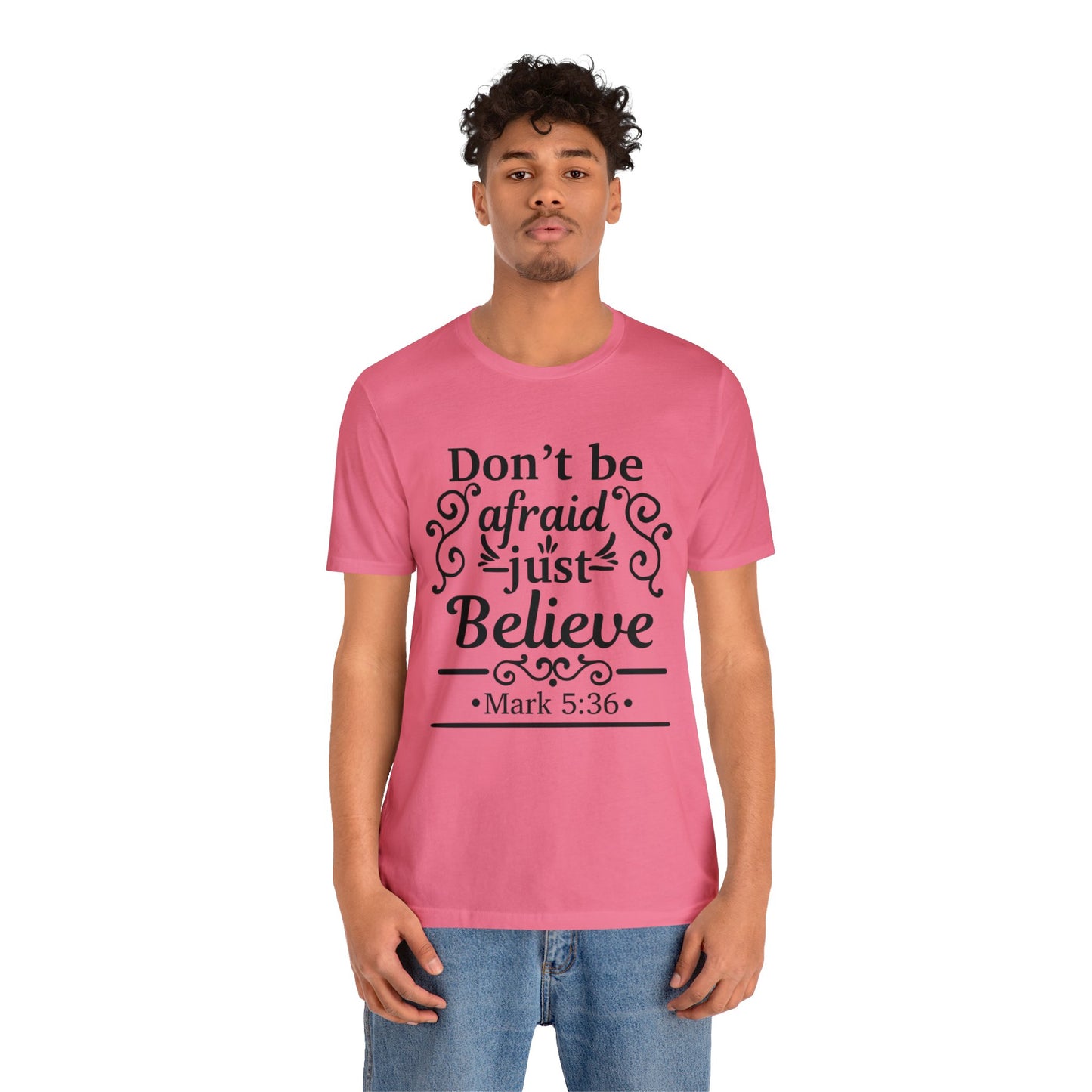 Dont Be Afraid - Unisex Jersey Short Sleeve Tee