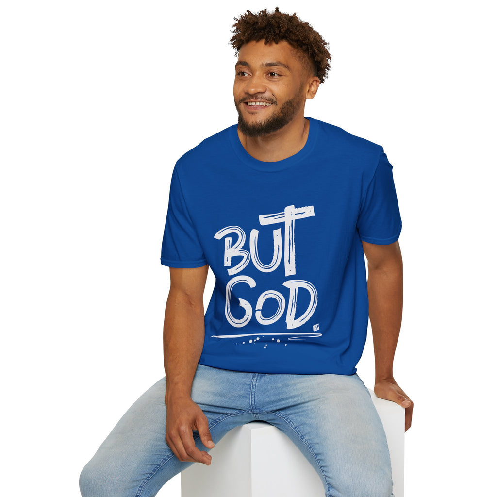 But GOD - Mens and Womans  Softstyle T-Shirt