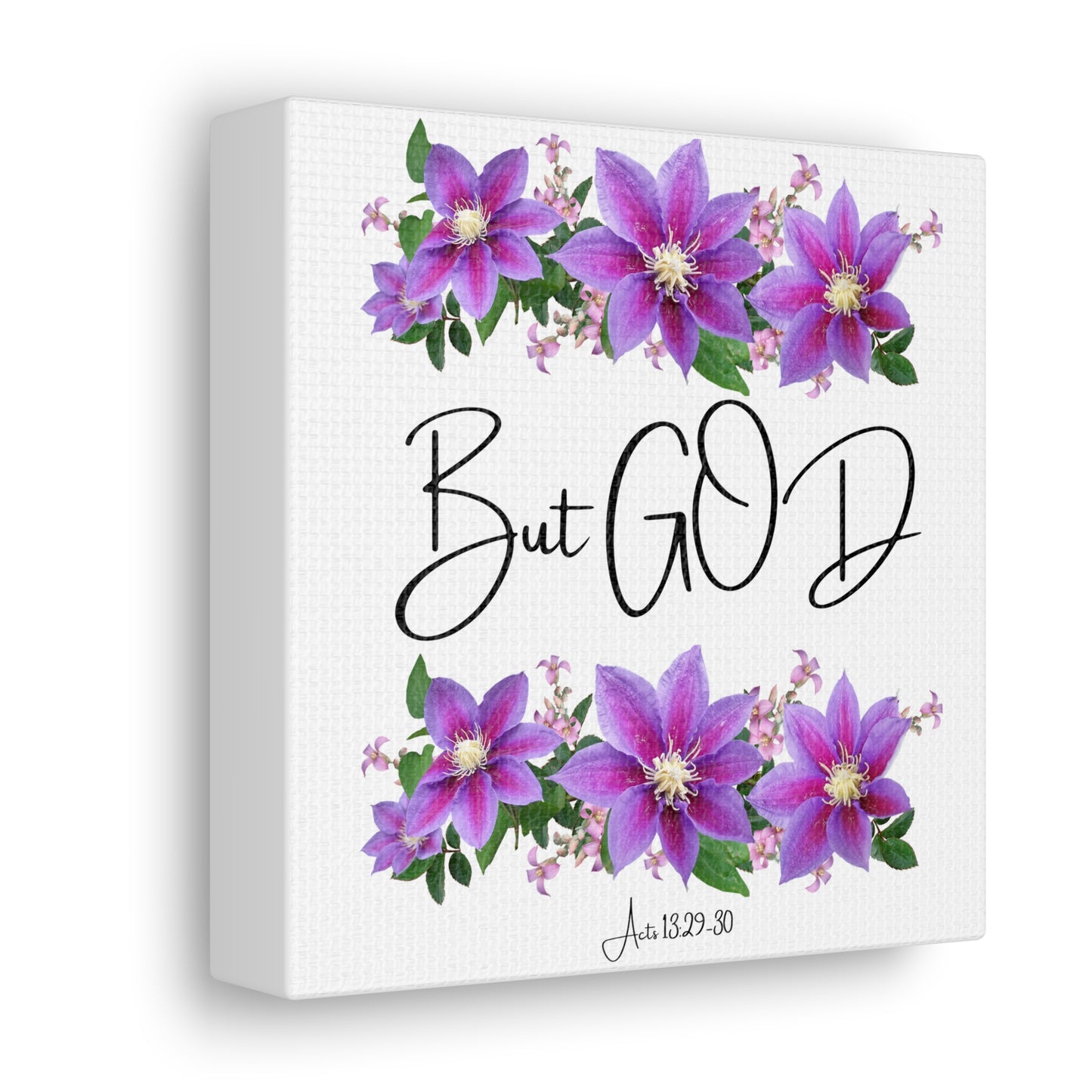 But GOD - Acts 13 29-30 Canvas Gallery Wraps