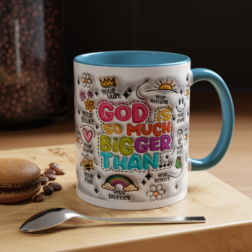 God Is So Much Bigger Than Coffee Mug
