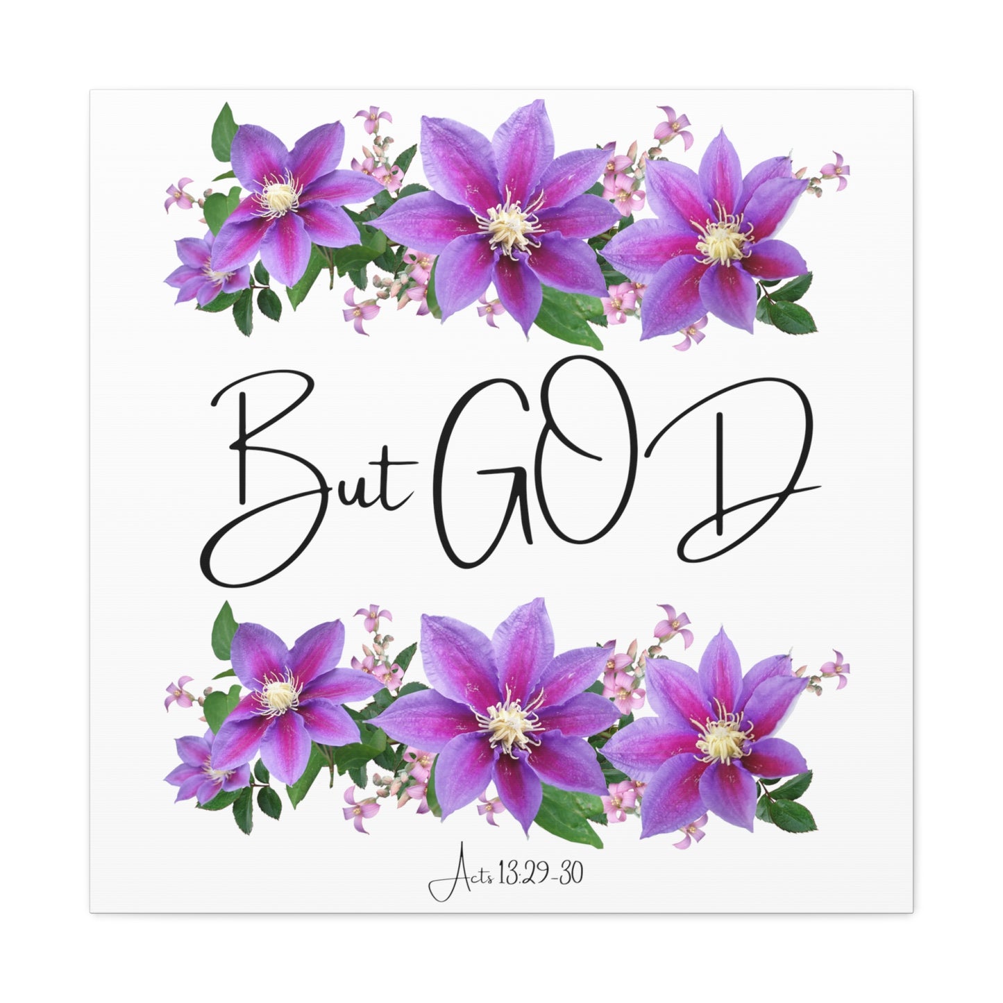 But GOD - Acts 13 29-30 Canvas Gallery Wraps