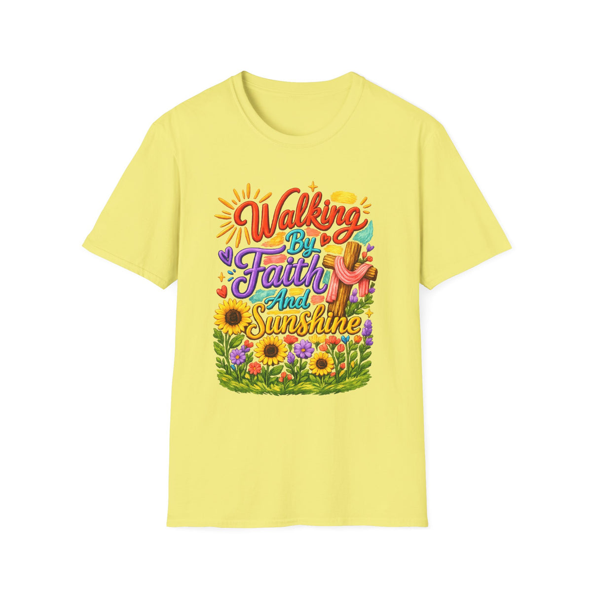 Walking By Faith and Sunshine T-Shirt