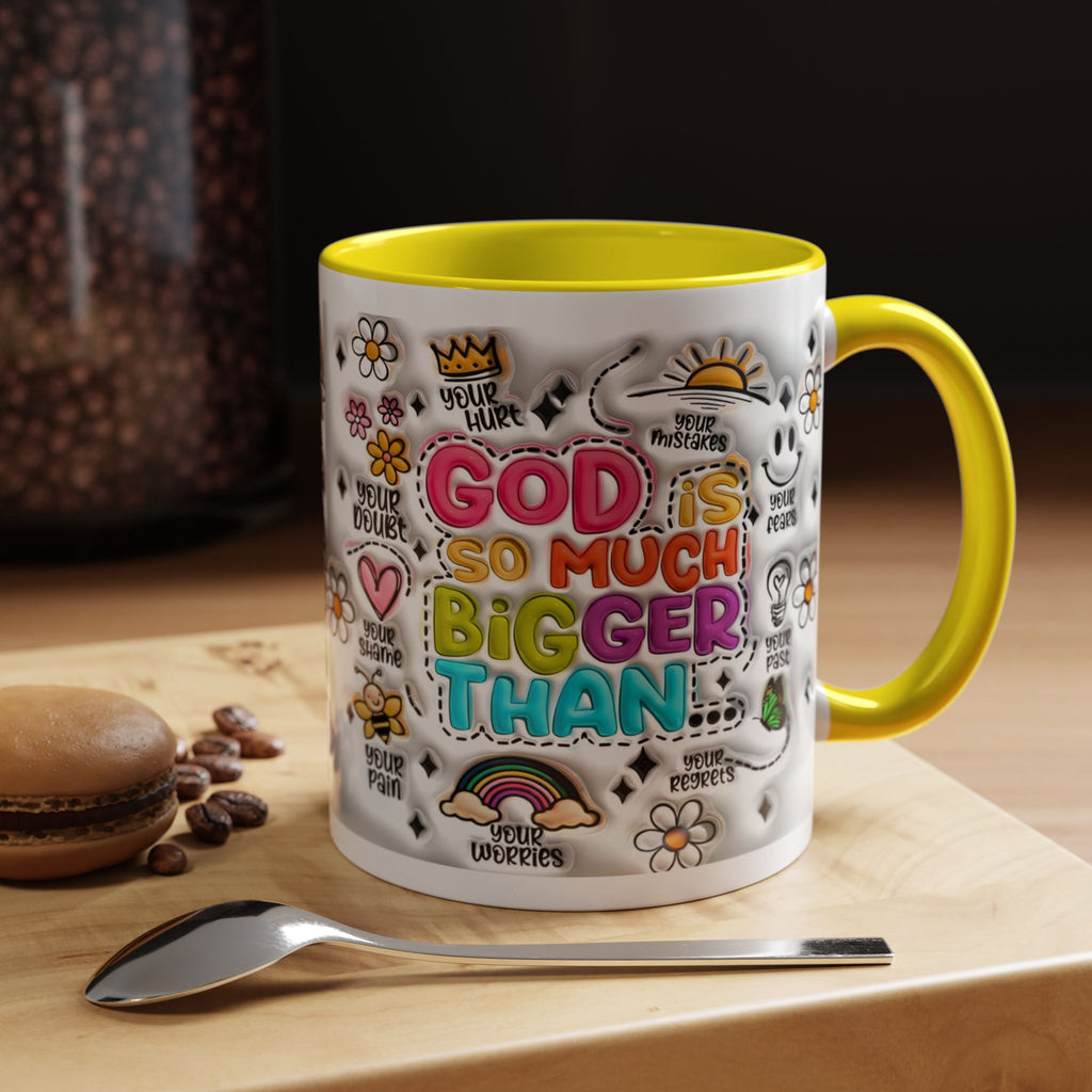 God Is So Much Bigger Than Coffee Mug
