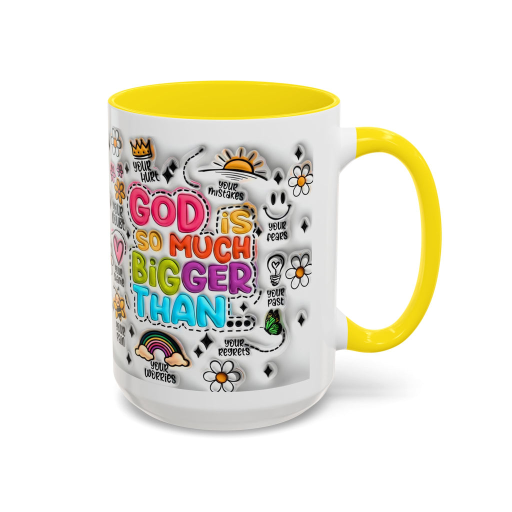 God Is So Much Bigger Than Coffee Mug