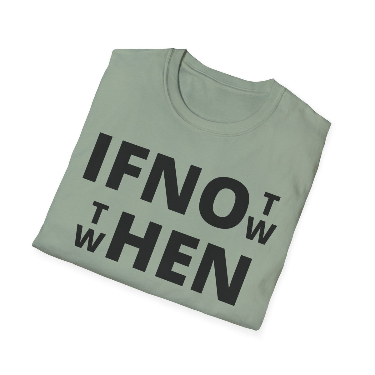 If Not Now Then When T-Shirt | Isaiah 55:6 Scripture Tee
