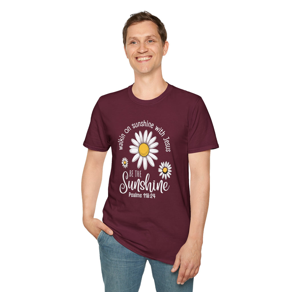 Be the Sunshine Daisy T-Shirt — "Walkin' on Sunshine with Jesus" Christian Tee (Psalm 118:24)