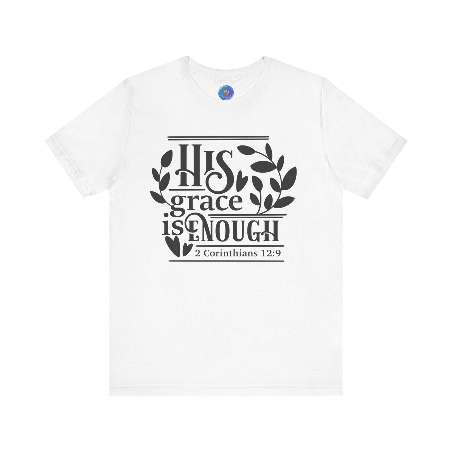 His Grace is Enough  - Unisex Jersey Short Sleeve Tee