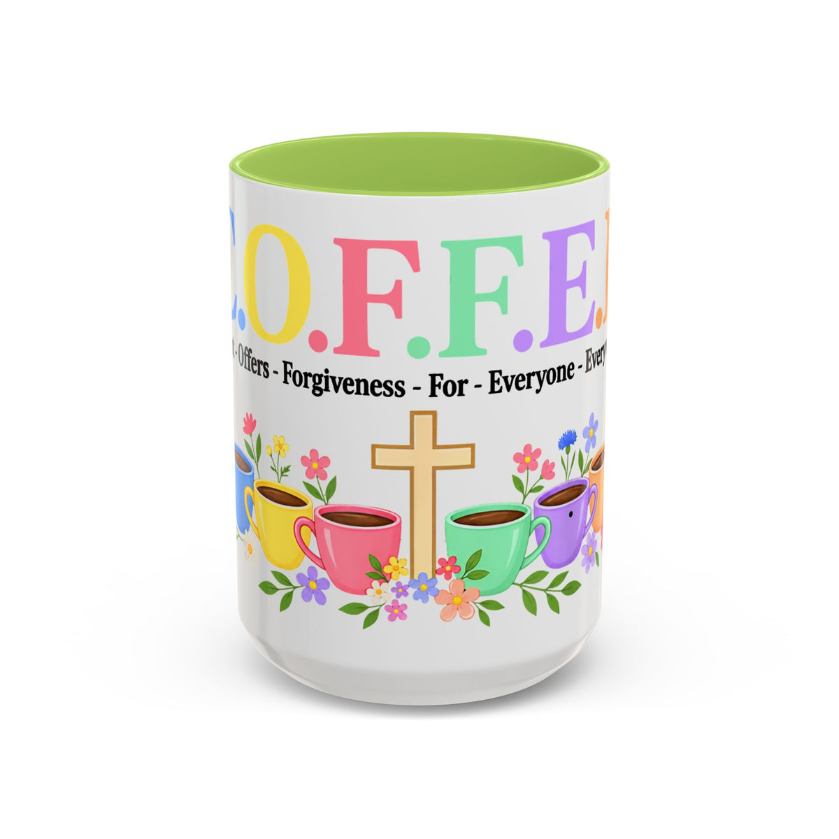 Coffee Lover Floral Graphic - C.o.f.f.e.e. (Christ - Offers - Forgiveness - For Everyone - Everywhere)  Accent Coffee Mug (11, 15oz)