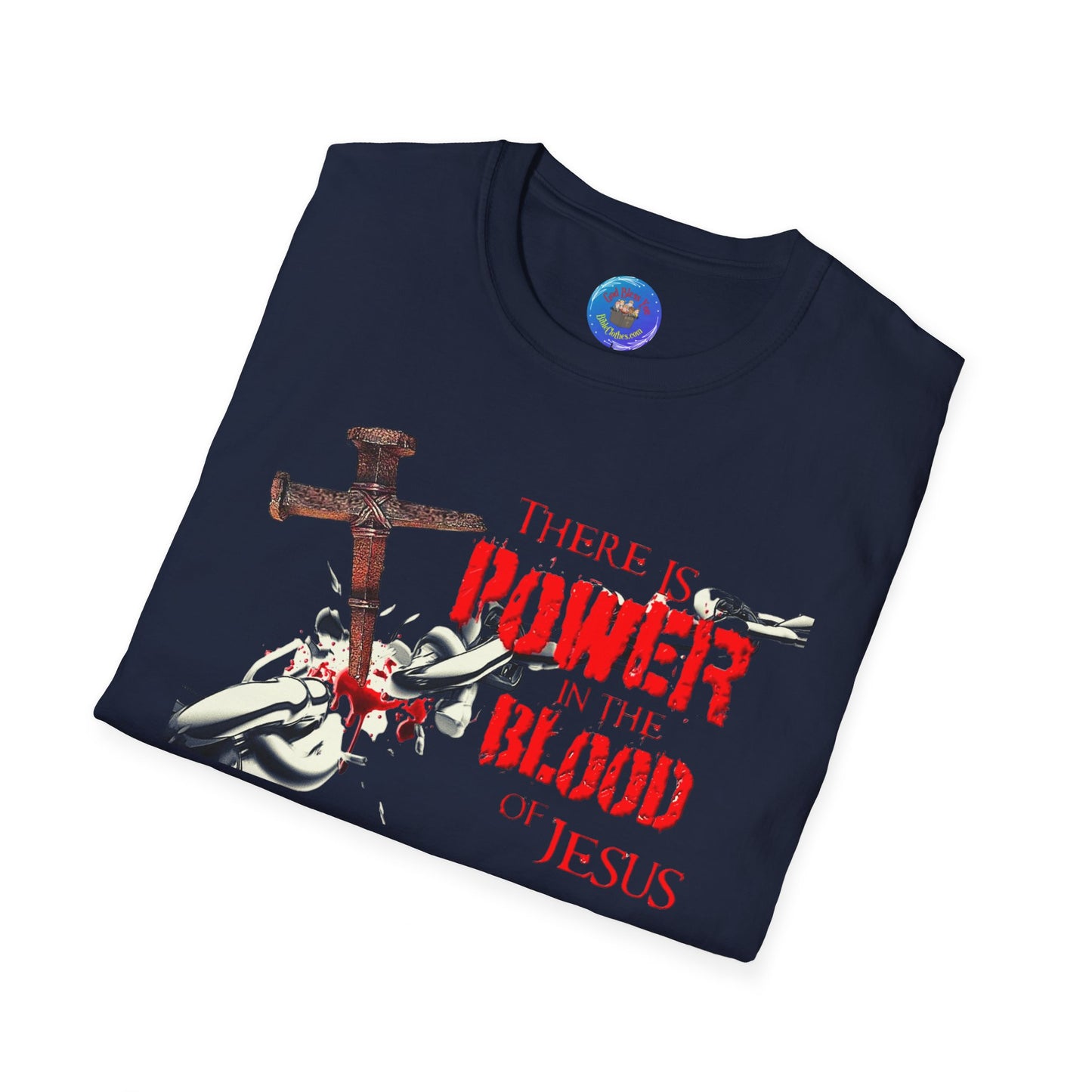 The Power of the Blood of Jesus - Many Colors White Writing Men's and Woman's Softstyle T-Shirt