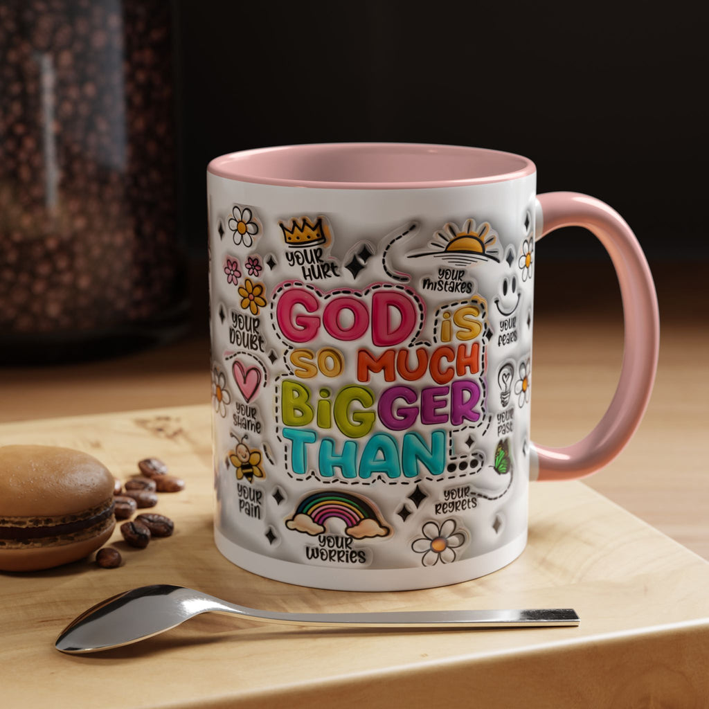 God Is So Much Bigger Than Coffee Mug