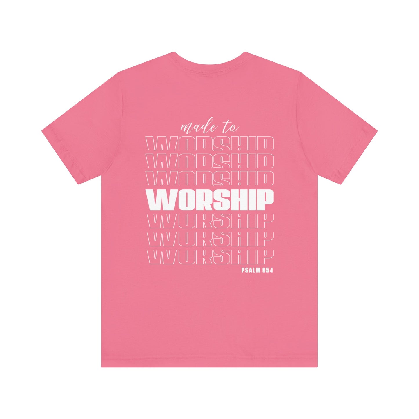 MADE TO WORSHIP - Unisex Jersey Short Sleeve Tee