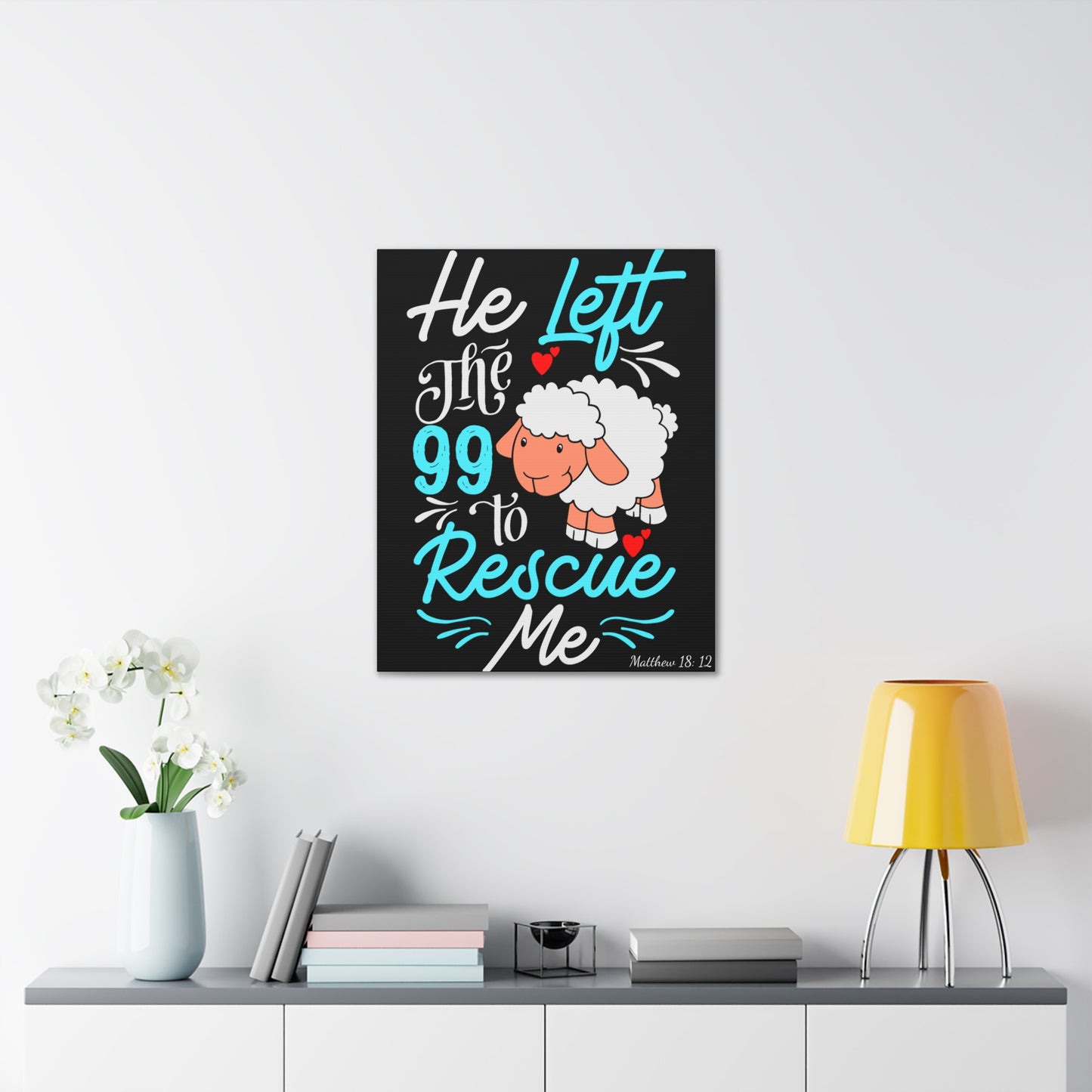 He Left the 99 to Rescue Me Matthew 18: 12 Canvas Gallery Wraps