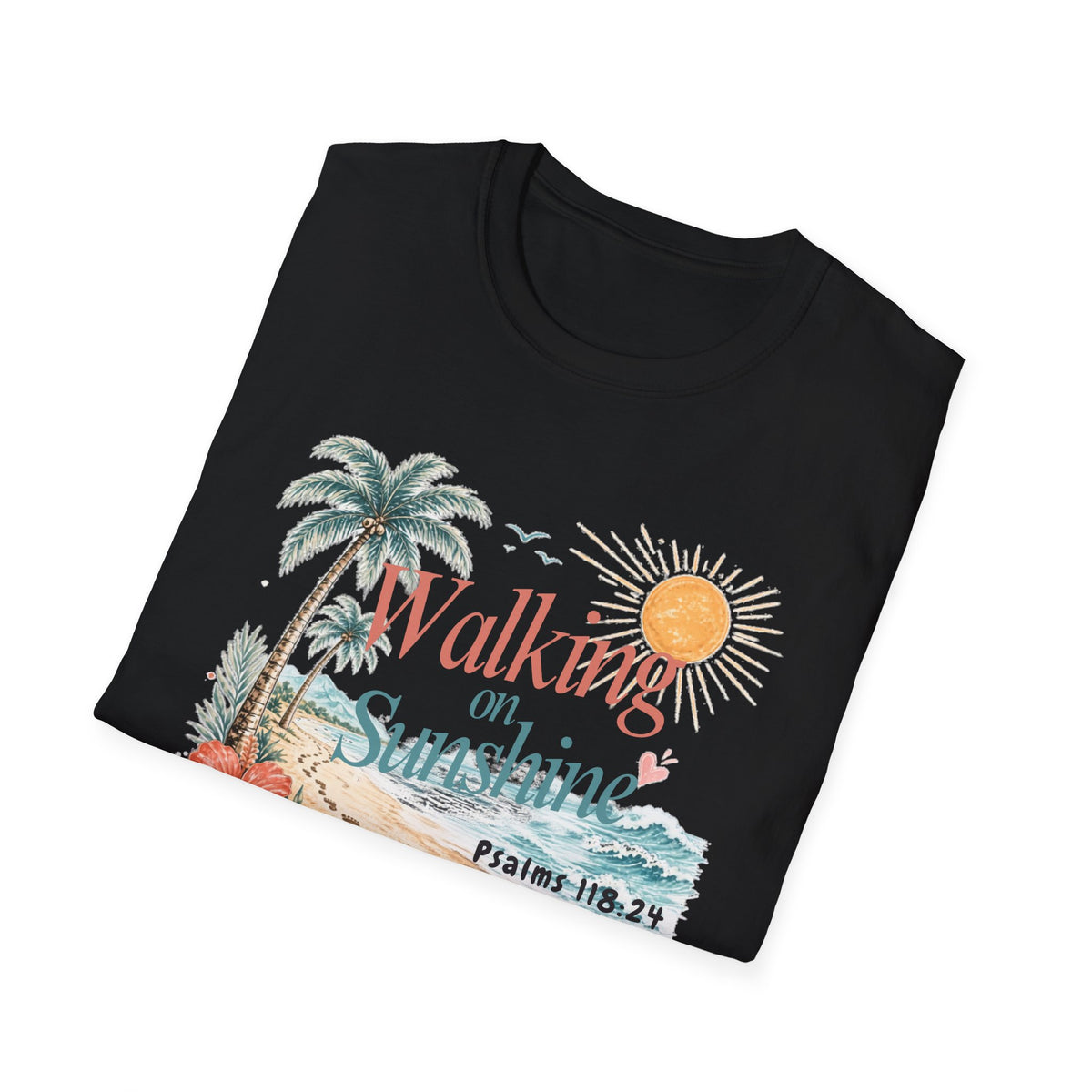 Walking on Sunshine T-Shirt — Tropical Floral Psalms 118:24 Tee