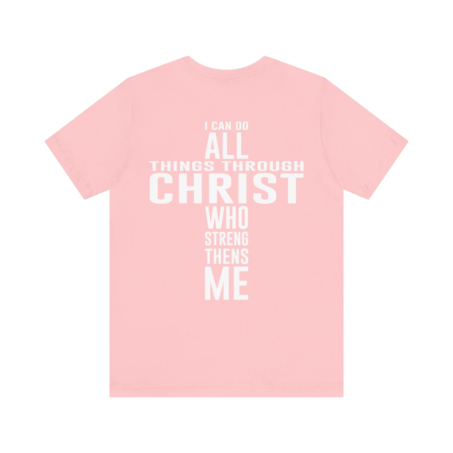 I Can Do All Things Through Christ - Unisex Jersey Short Sleeve Tee