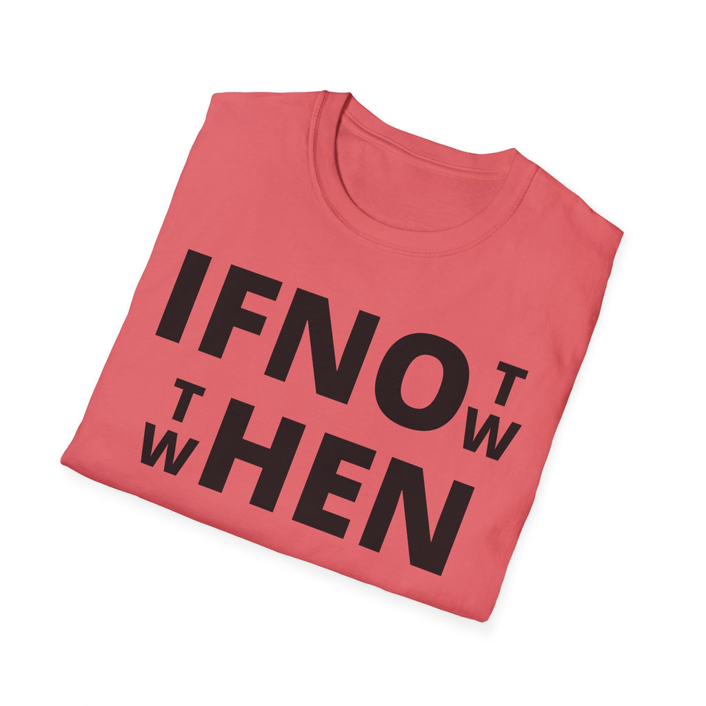 If Not Now Then When T-Shirt | Isaiah 55:6 Scripture Tee
