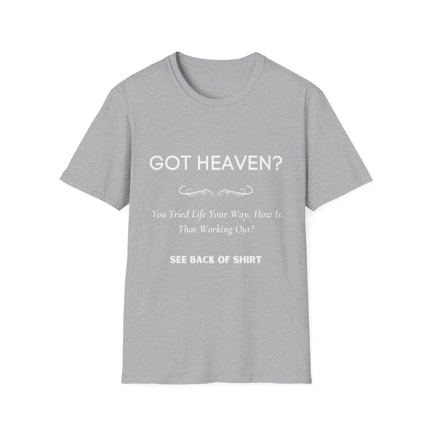 Got Heaven / Salvation Prayer on Back side - Men's and Woman's  Softstyle T-Shirt