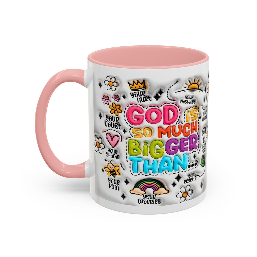 God Is So Much Bigger Than Coffee Mug