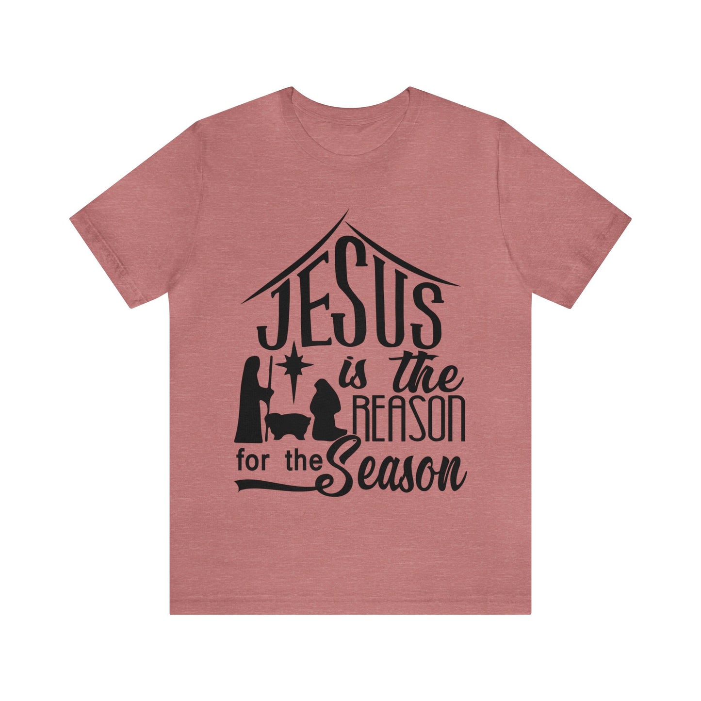 Reason for the Season - Unisex Jersey Short Sleeve Tee