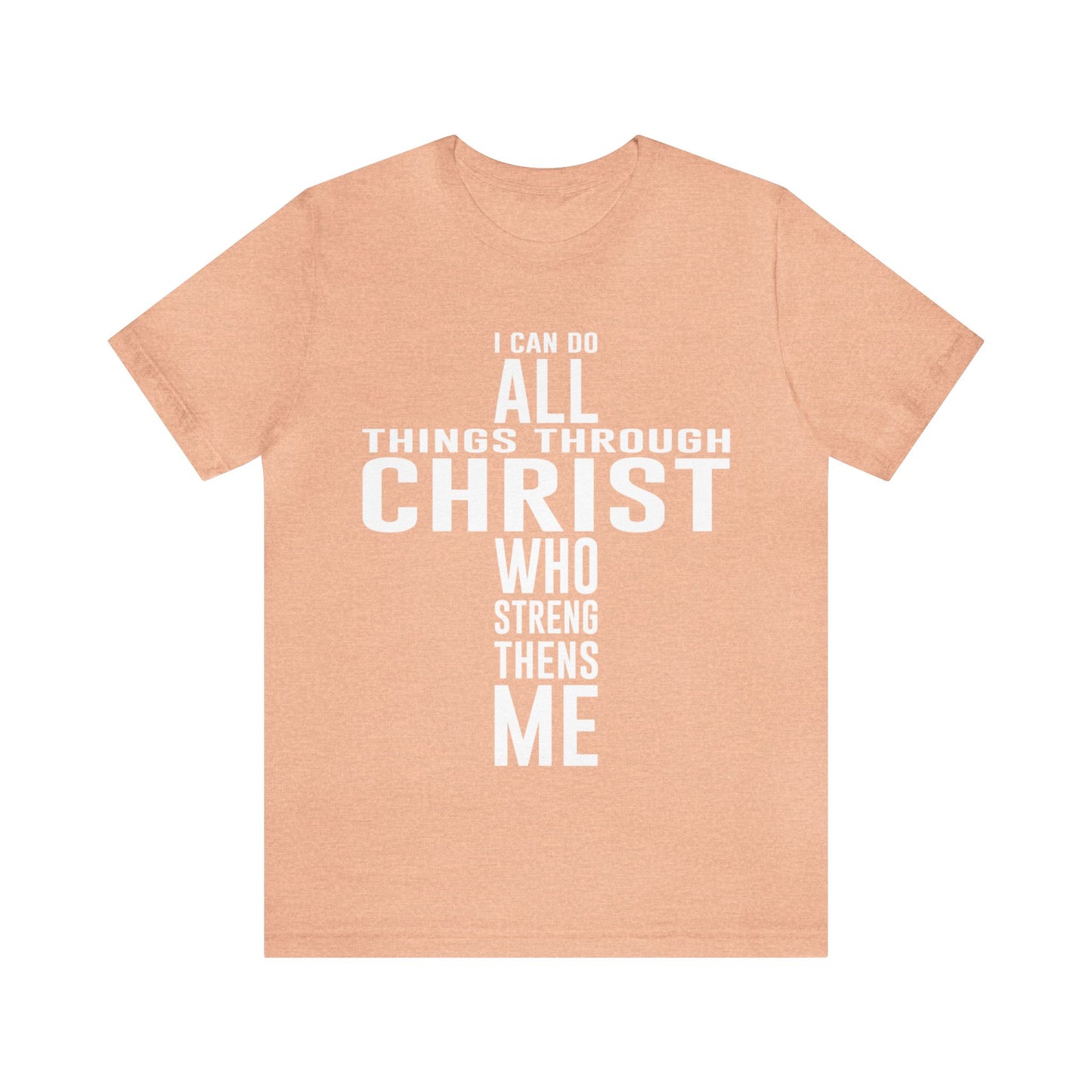 I Can Do All Things Through Christ - Unisex Jersey Short Sleeve Tee