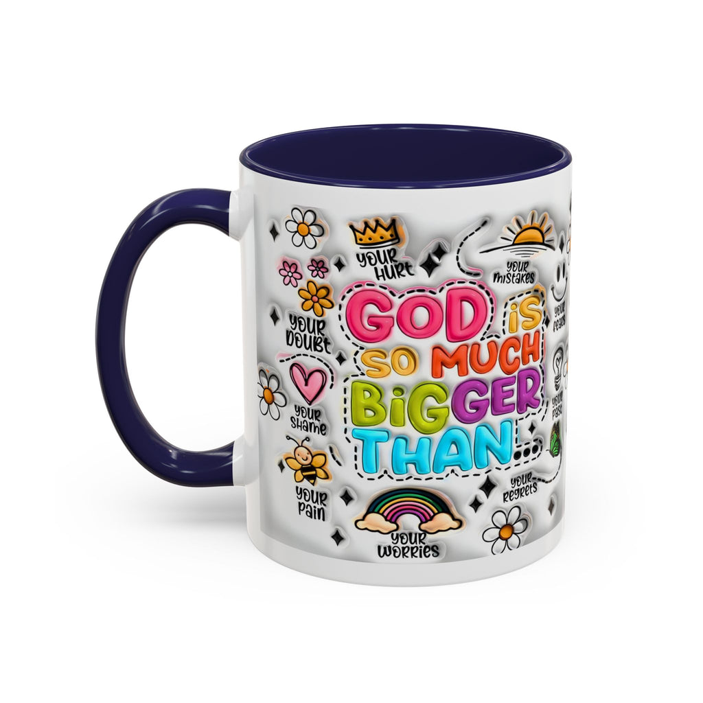 God Is So Much Bigger Than Coffee Mug