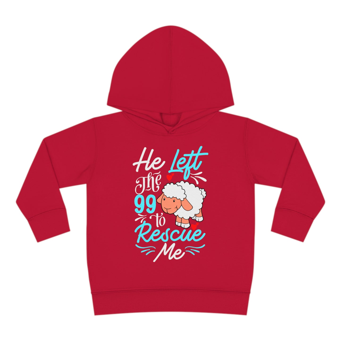 He Left the 99 to Rescue Me Matthew 18: 12  Toddler Pullover Fleece Hoodie