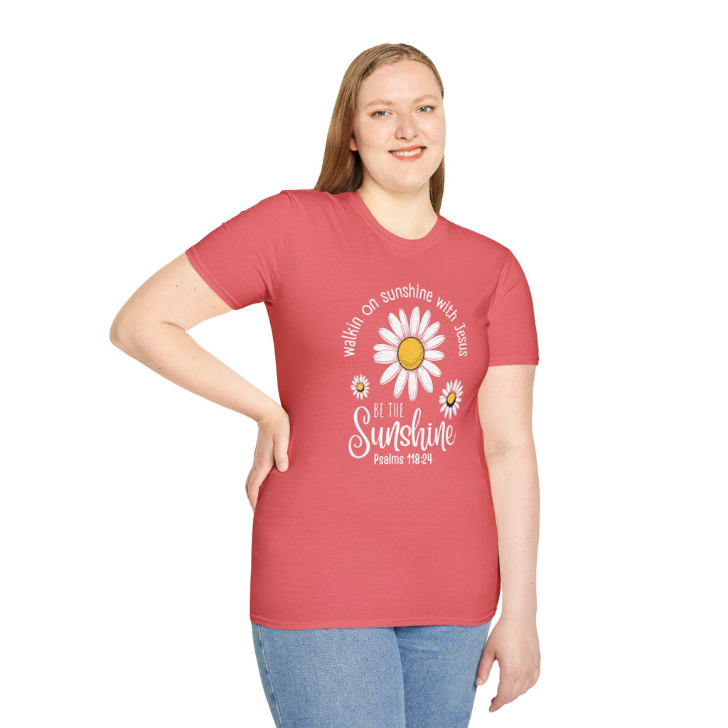 Be the Sunshine Daisy T-Shirt — "Walkin' on Sunshine with Jesus" Christian Tee (Psalm 118:24)
