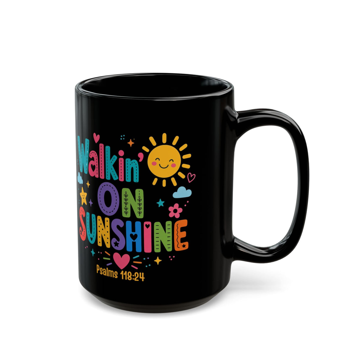 Walkin' on Sunshine Mug – Colorful Christian Psalm 118:24 Coffee Cup (11oz & 15oz)